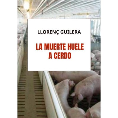 La Muerte Huele A Cerdo - Llorenç Guilera