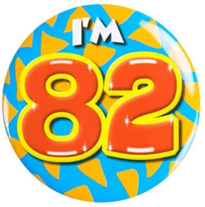 Button 82 Jaar - Button met speld (55mm) - Leeftijd badge - 82 Jaar versiering - Accessoires - Rozet I'm 82 - Verjaardag jongen / meisje / man / vrouw - Button 82 Jaar