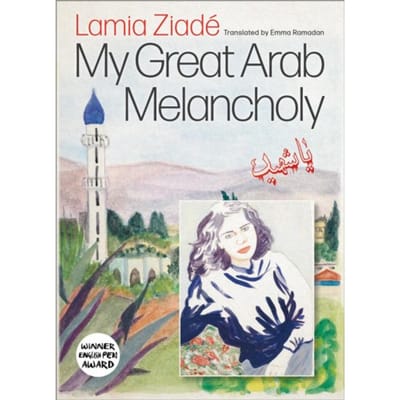 Ma Grande Mélancolie Arabe par Lamia Ziade Livre de Poche 9780745348155