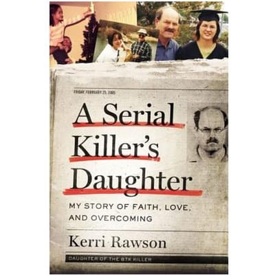 A Serial Killer's Daughter - Kerri Rawson