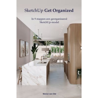 Sketchup Get Organized - Marian van Olst