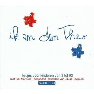 Piet Maris & Theophane Raballand - Ik En Den Theo. Liedjes Voor Kinderen van 3 tot 93 (Book | CD)