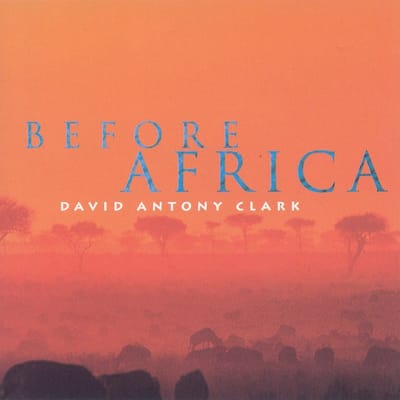 David Antony Clark - Before Africa (CD)