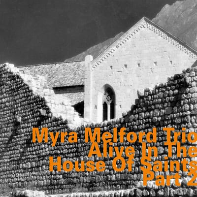 Myra Melford Trio, Lindsey Horner, Reggie Nicholson - Alive In The House Of Saints Part 2 (CD)