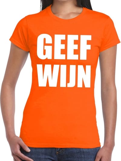 Geef Wijn tekst t-shirt oranje dames - dames shirt Geef Wijn - oranje kleding XS
