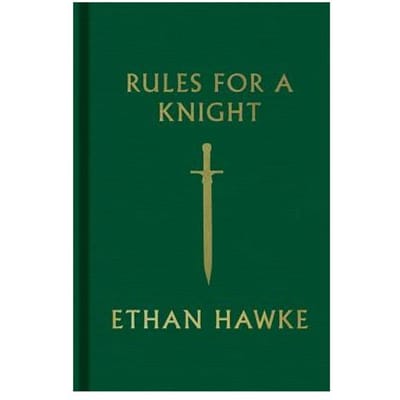 Rules For A Knight - Ethan Hawke