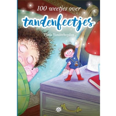 100 Weetjes Over Tandenfeetjes