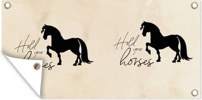 Schuttingposter Spreuken - Paard - Quotes - Hold your horses - 200x100 cm - Tuindoek