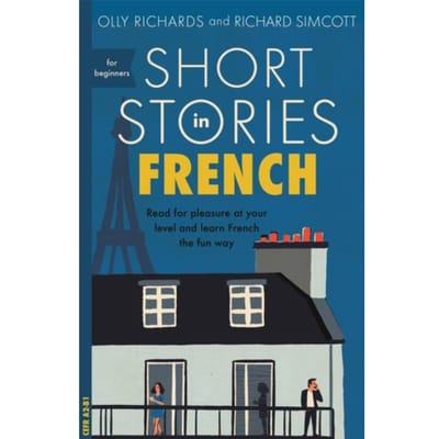 Short Stories In French For Beginners - Readers - Olly Richards