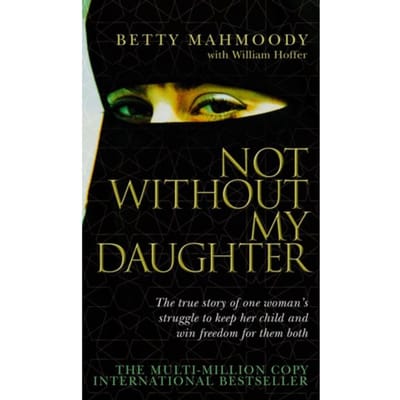 Not Without My Daughter - Betty Mahmoody