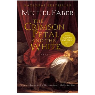 The Crimson Petal And The White - Faber, Michel