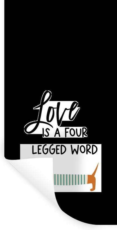 Muurstickers - Sticker Folie - Quotes - Spreuken - Love is a four legged word - Honden - 40x80 cm - Plakfolie - Muurstickers Kinderkamer - Zelfklevend Behang - Zelfklevend behangpapier - Stickerfolie