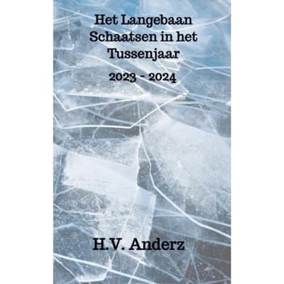 Het Langebaan Schaatsen In Het Tussenjaar - H.V. Anderz