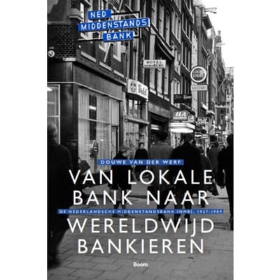 Van Lokale Bank Naar Wereldwijd Bankieren - Douwe van der Werf