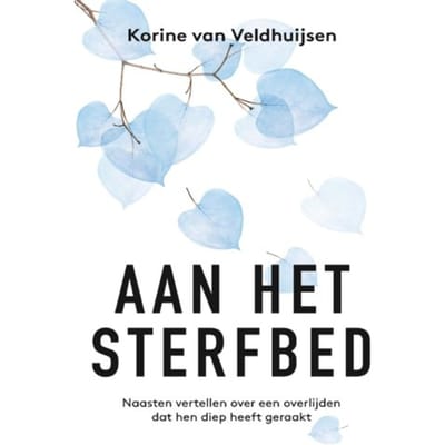 Aan Het Sterfbed - Korine van Veldhuijsen