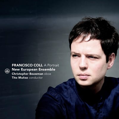 New European Ensemble & Christopher Bouwman & Tito Munoz - Francisco Coll: A Portrait (CD)