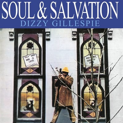 Soul & Salvation - Dizzy Gillespie
