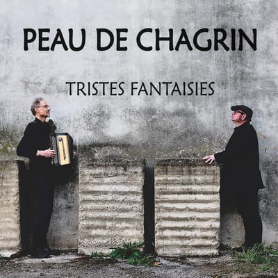Peau De Chagrin - Tristes Fantaisies (CD)
