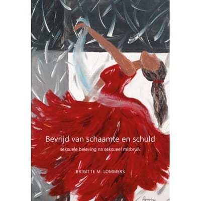 Bevrijd Van Schaamte En Schuld - Brigitte M. Lommers