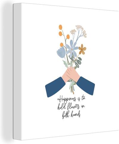 Canvas Schilderij Happiness is to hold flowers in both hands - Spreuken - Quotes - 20x20 cm - Wanddecoratie