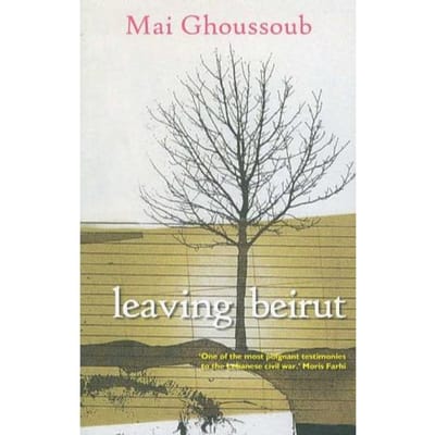 Leaving Beirut - Mai Ghoussoub