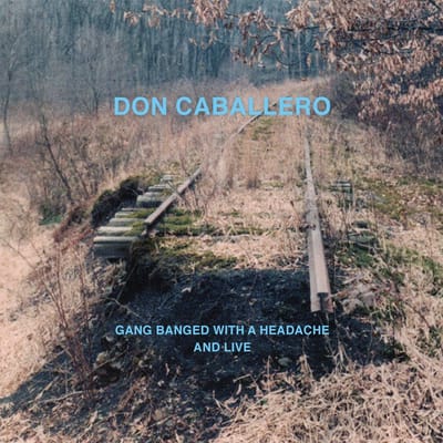 Don Caballero - Gang Banged With A Headache And Live (CD)