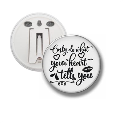 Button Met Clip 58 MM - Only Do What Your Heart Tells You