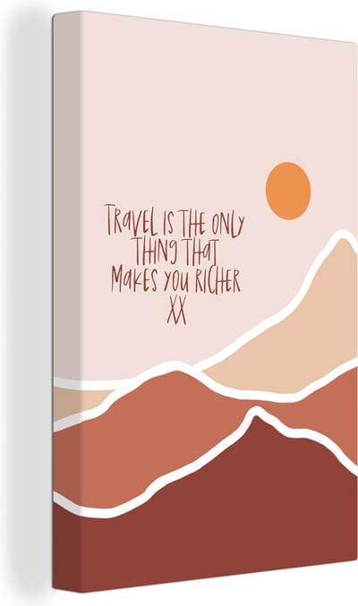 Canvas Schilderij Spreuken - Quotes - Travel is the only thing that makes you richer - 20x30 cm - Wanddecoratie