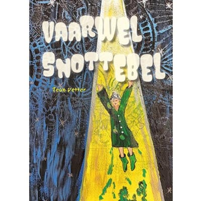 Vaarwel Snottebel - Teun Vetter