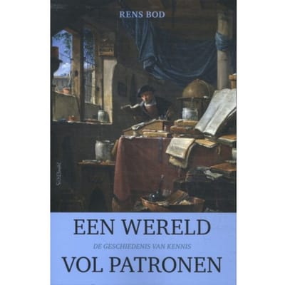 Een Wereld Vol Patronen - Rens Bod