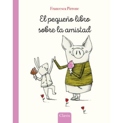 El Pequeno Libro Sobre La Amistad - Francesca Pirrone