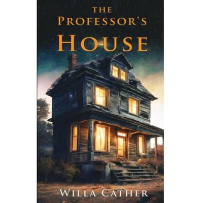 The Professor's House - Willa Cather