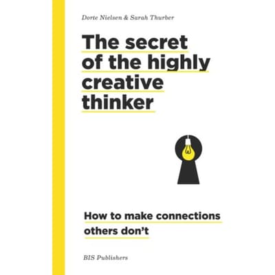 The Secret Of The Highly Creative Thinker - Dorte Nielsen
