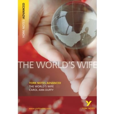 The "world's Wife" By Carol Ann Duffy: Everything You Need To Catch Up, Study And Prepare For 2025 - Carol Duffy