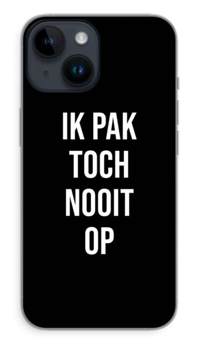 Case Company® - Hoesje geschikt voor iPhone 14 hoesje - Ik pak nooit op - Zwart - Soft Cover Telefoonhoesje - Bescherming aan alle Kanten en Schermrand