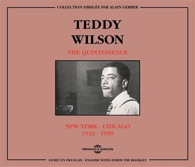 Teddy Wilson - The Quintessence : New York-Chicago 1933-1950 (2 CD)