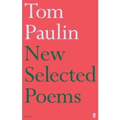 New Selected Poems Of Tom Paulin - Tom Paulin