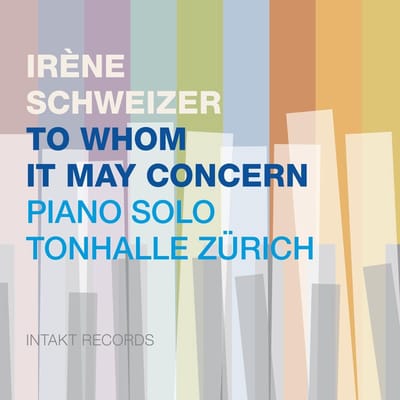 Irene Schweizer - To Whom It May Concern: Piano Solo Tonhalle Zürich (CD)
