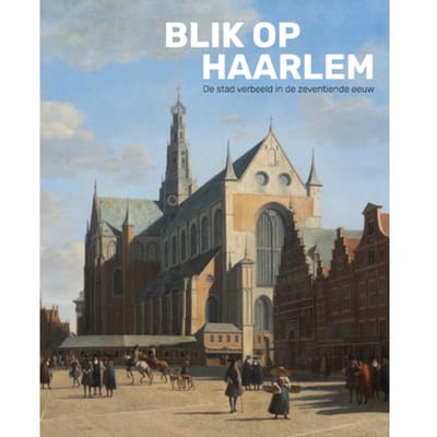 Blik Op Haarlem - Norbert Middelkoop