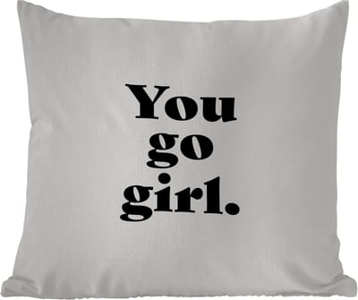 Tuinkussen - Spreuken - You go girl - Meisjes - Kinderen - Quotes - 40x40 cm - Weerbestendig