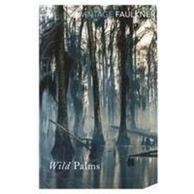 Wild Palms - William Faulkner