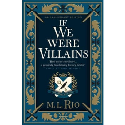 If We Were Villains - Illustrated Edition: The Sensational Tiktok Book Club Pick - M. L. Rio