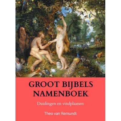 Groot Bijbels Namenboek - Theo van Remundt
