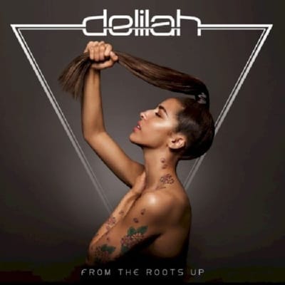 From The Roots Up - Delilah