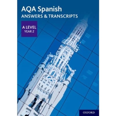 Aqa A Level Spanish: Key Stage Five: Aqa A Level Year 2 Spanish Answers & Transcripts