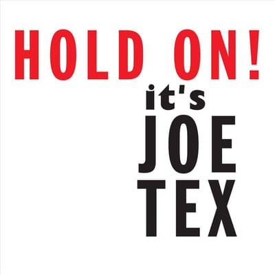 Hold On! Its Joe Tex