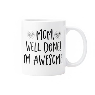 Mam, Goed Gedaan Ik Ben Geweldig Koffiemok – Grappig Moeder Cadeau – Keramische Mok 330 ml