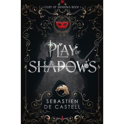 Play Of Shadows - Sebastien de Castell