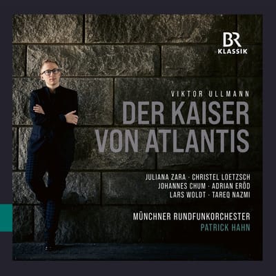 Juliana Zara, Christel Loetzsch, Johannes Chum, Adrian Eröd, Lars Woldt, Tareq Nazmi, Münchner Rundfunkorchester, Patrick Hahn - Ullmann: Der Kaiser Von Atlantis (CD)