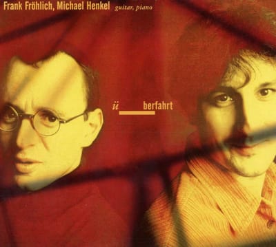 Frank Fröhlich & Michael Henkel - Ü- berfahrt (CD)